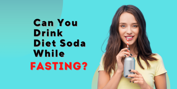 Can you drink diet soda while fasting